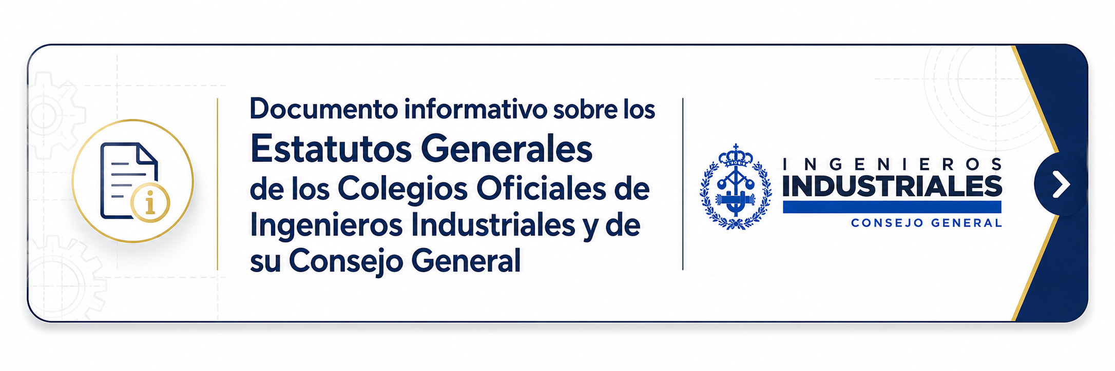 Documento informativo sobre los Estatutos Generales de los Colegios Oficiales de Ingenieros Industriales y de su Consejo General